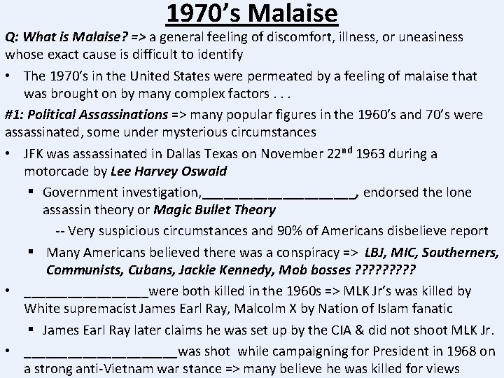 1970’s Malaise Q: What is Malaise? => a general feeling of discomfort, illness, or