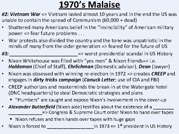 1970’s Malaise #2: Vietnam War => Vietnam lasted almost 10 years and in the
