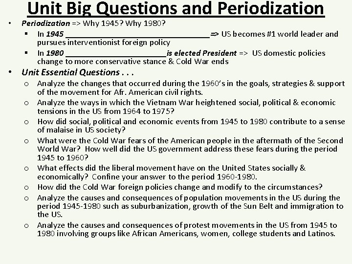  • Unit Big Questions and Periodization => Why 1945? Why 1980? § In