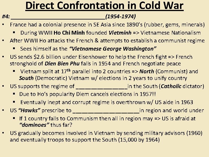 Direct Confrontation in Cold War #4: ________________(1954 -1974) • France had a colonial presence