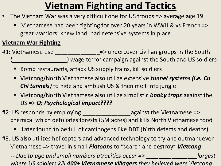 Vietnam Fighting and Tactics • The Vietnam War was a very difficult one for