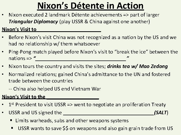 Nixon’s Détente in Action • Nixon executed 2 landmark Détente achievements => part of