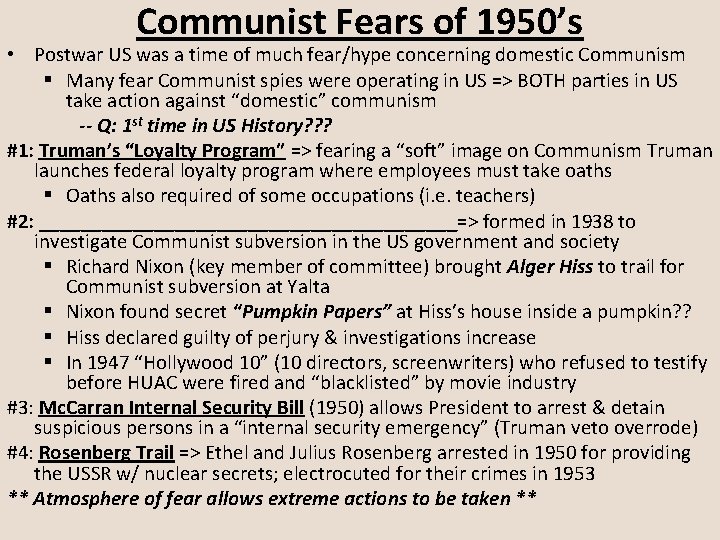 Communist Fears of 1950’s • Postwar US was a time of much fear/hype concerning