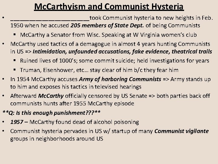Mc. Carthyism and Communist Hysteria • _____________took Communist hysteria to new heights in Feb.