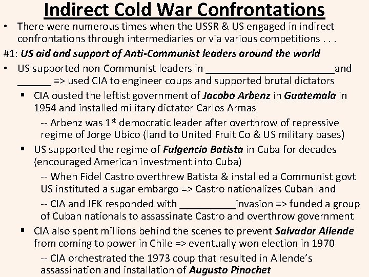 Indirect Cold War Confrontations • There were numerous times when the USSR & US