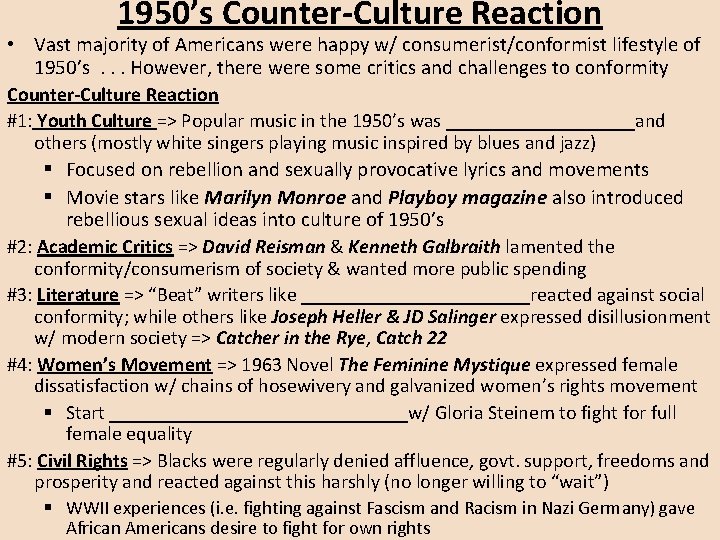 1950’s Counter-Culture Reaction • Vast majority of Americans were happy w/ consumerist/conformist lifestyle of