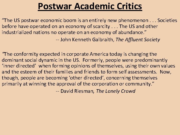 Postwar Academic Critics “The US postwar economic boom is an entirely new phenomenon. .