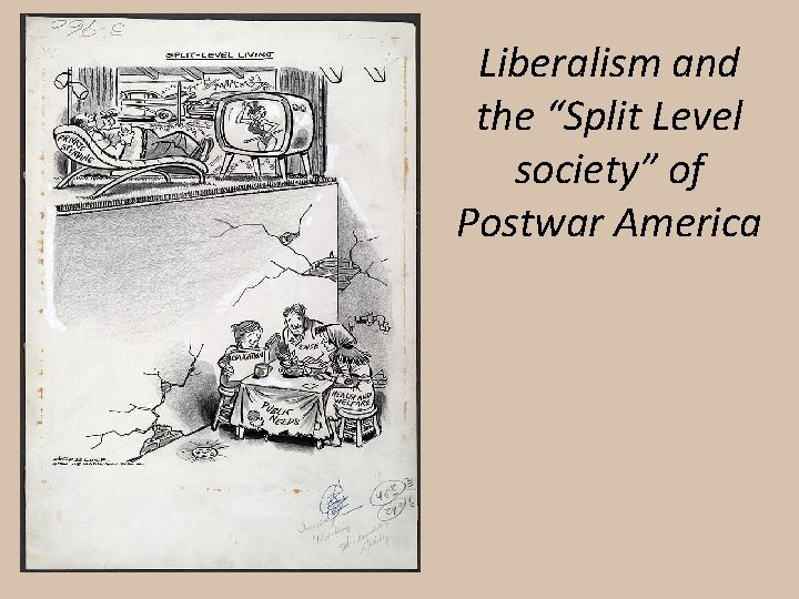 Liberalism and the “Split Level society” of Postwar America 