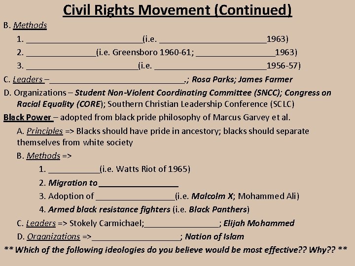 Civil Rights Movement (Continued) B. Methods 1. _____________(i. e. ____________1963) 2. ________(i. e. Greensboro