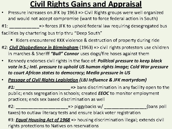 Civil Rights Gains and Appraisal • Pressure increases on JFK by 1963 => Civil