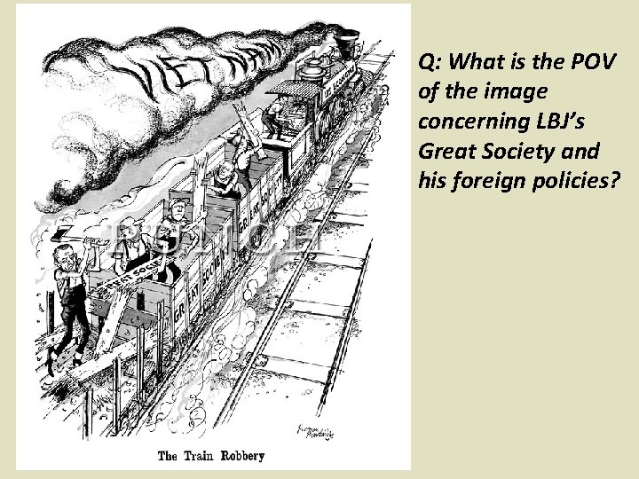 Q: What is the POV of the image concerning LBJ’s Great Society and his