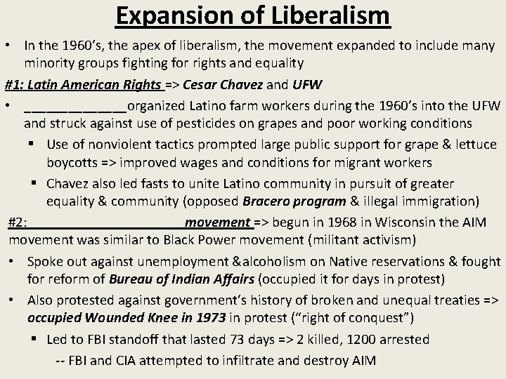 Expansion of Liberalism • In the 1960’s, the apex of liberalism, the movement expanded