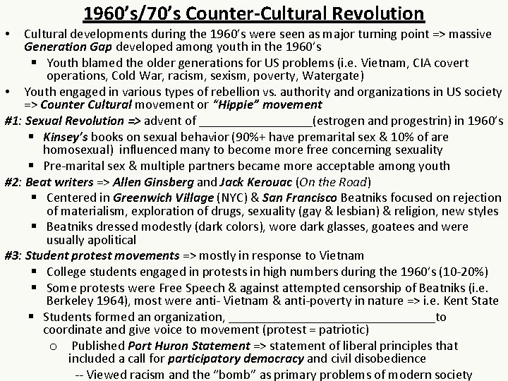 1960’s/70’s Counter-Cultural Revolution Cultural developments during the 1960’s were seen as major turning point