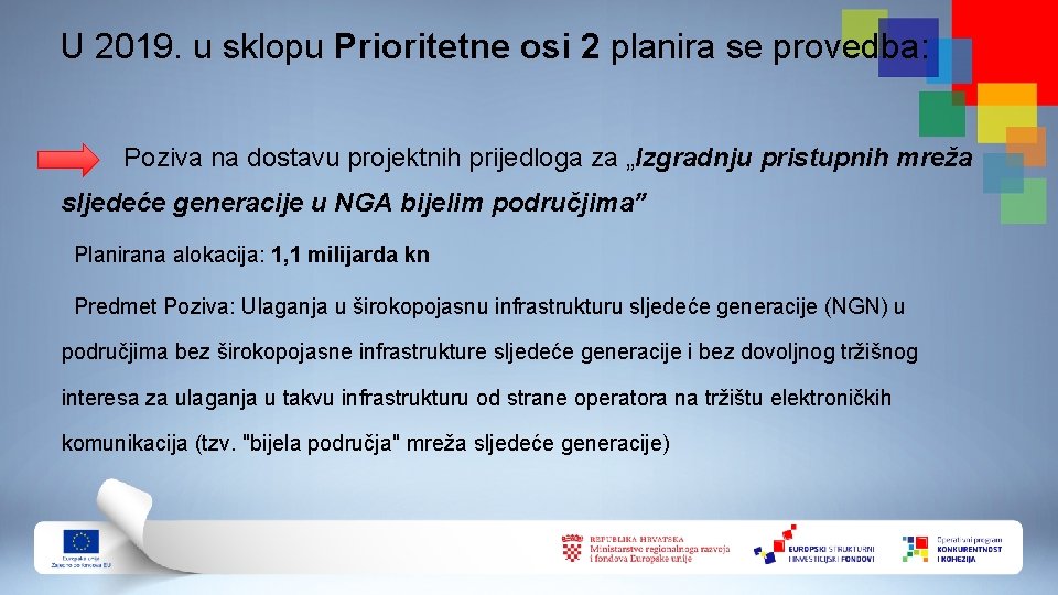 U 2019. u sklopu Prioritetne osi 2 planira se provedba: Poziva na dostavu projektnih U 2019. u sklopu Prioritetne osi 2 planira se provedba: Poziva na dostavu projektnih