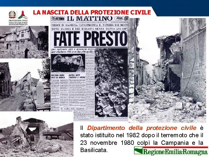 LA NASCITA DELLA PROTEZIONE CIVILE Il Dipartimento della protezione civile è stato istituito nel