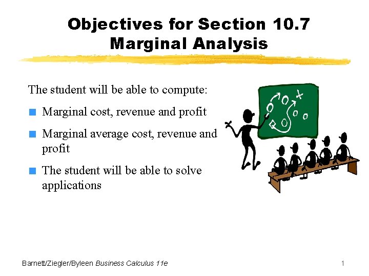 Objectives for Section 10. 7 Marginal Analysis The student will be able to compute: