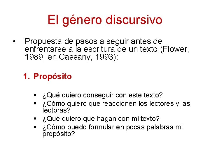 El género discursivo • Propuesta de pasos a seguir antes de enfrentarse a la