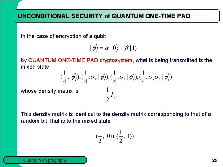 UNCONDITIONAL SECURITY of QUANTUM ONE-TIME PAD In the case of encryption of a qubit