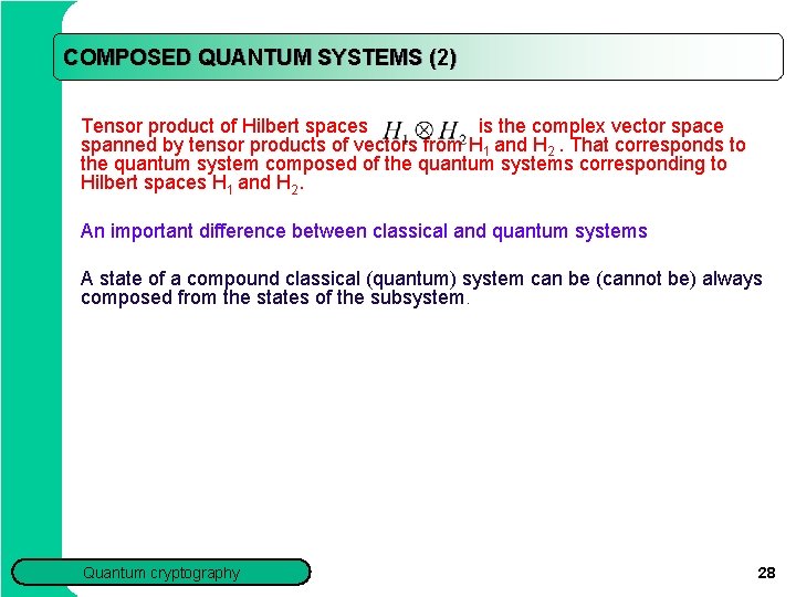 COMPOSED QUANTUM SYSTEMS (2) Tensor product of Hilbert spaces is the complex vector space