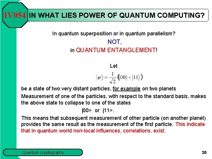 IV 054 IN WHAT LIES POWER OF QUANTUM COMPUTING? In quantum superposition or in