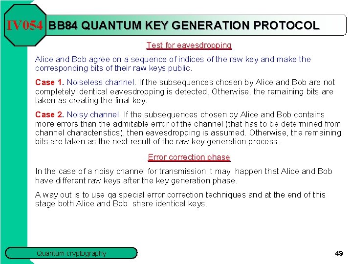 IV 054 BB 84 QUANTUM KEY GENERATION PROTOCOL Test for eavesdropping Alice and Bob