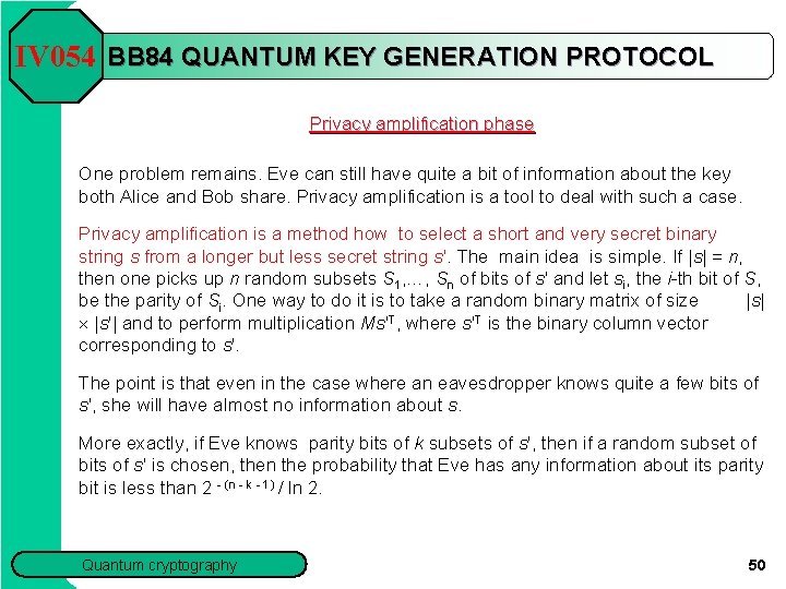 IV 054 BB 84 QUANTUM KEY GENERATION PROTOCOL Privacy amplification phase One problem remains.