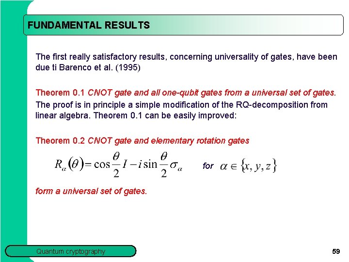 FUNDAMENTAL RESULTS The first really satisfactory results, concerning universality of gates, have been due
