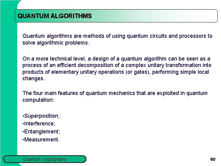QUANTUM ALGORITHMS Quantum algorithms are methods of using quantum circuits and processors to solve