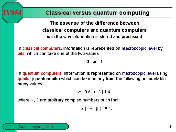 IV 054 Classical versus quantum computing The essense of the difference between classical computers