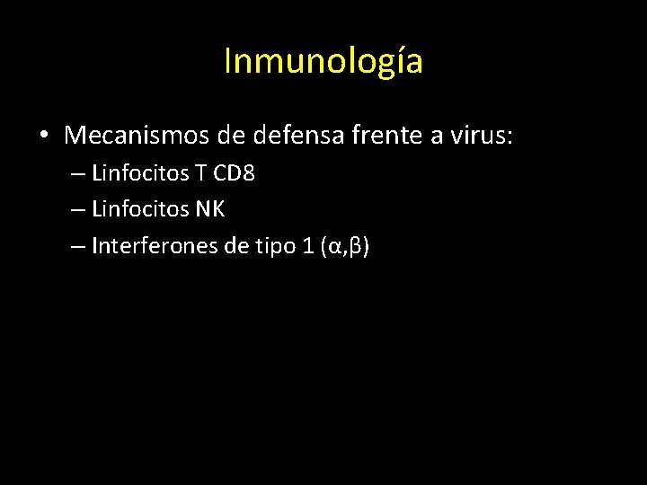 Inmunología • Mecanismos de defensa frente a virus: – Linfocitos T CD 8 –
