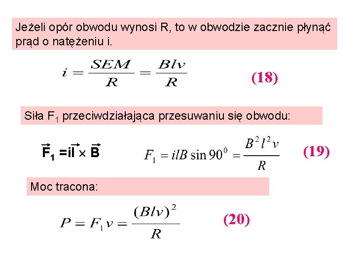 Jeżeli opór obwodu wynosi R, to w obwodzie zacznie płynąć prąd o natężeniu i.