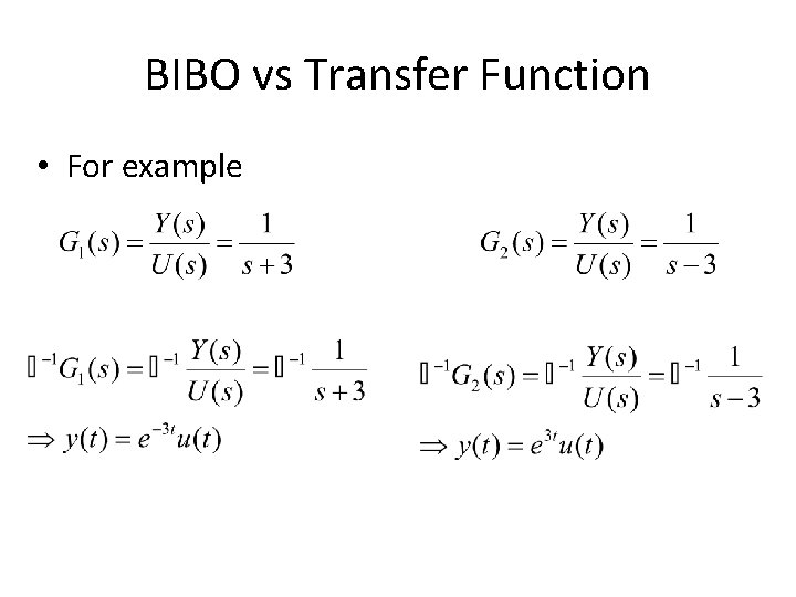 BIBO vs Transfer Function • For example 