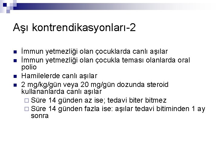 Aşı kontrendikasyonları-2 n n İmmun yetmezliği olan çocuklarda canlı aşılar İmmun yetmezliği olan çocukla