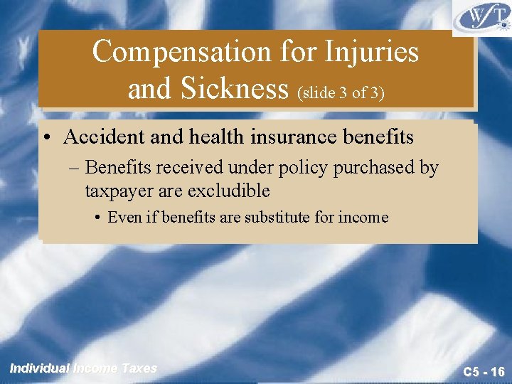 Compensation for Injuries and Sickness (slide 3 of 3) • Accident and health insurance Compensation for Injuries and Sickness (slide 3 of 3) • Accident and health insurance