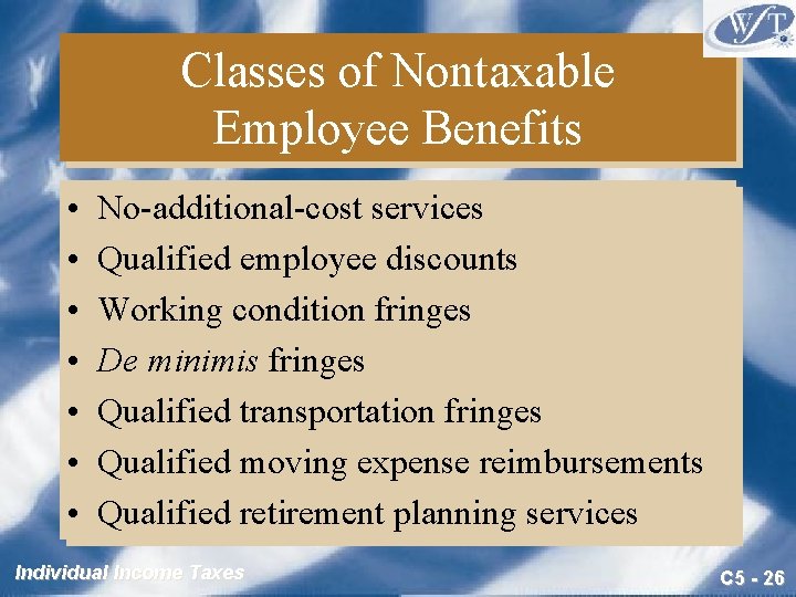 Classes of Nontaxable Employee Benefits • • No-additional-cost services Qualified employee discounts Working condition Classes of Nontaxable Employee Benefits • • No-additional-cost services Qualified employee discounts Working condition