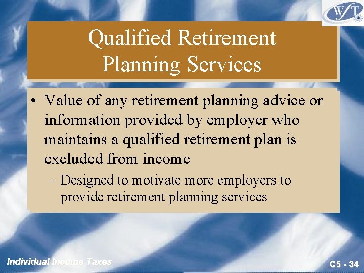 Qualified Retirement Planning Services • Value of any retirement planning advice or information provided Qualified Retirement Planning Services • Value of any retirement planning advice or information provided