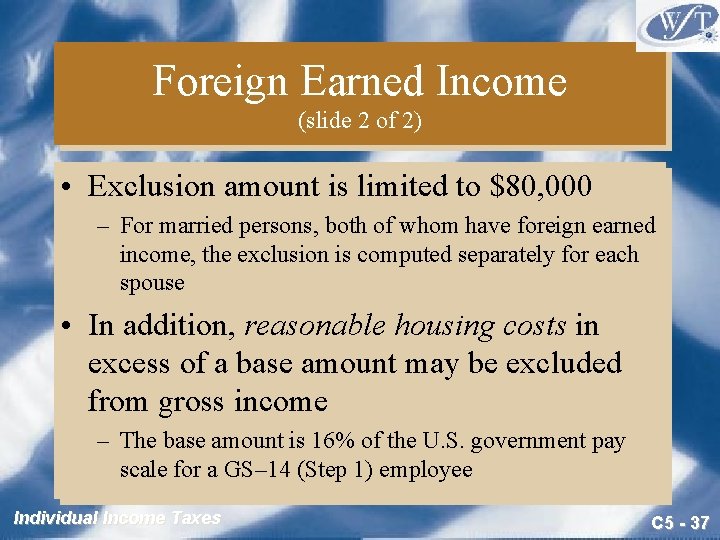 Foreign Earned Income (slide 2 of 2) • Exclusion amount is limited to $80, Foreign Earned Income (slide 2 of 2) • Exclusion amount is limited to $80,