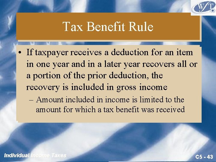 Tax Benefit Rule • If taxpayer receives a deduction for an item in one Tax Benefit Rule • If taxpayer receives a deduction for an item in one
