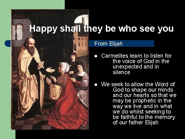 Happy shall they be who see you From Elijah l Carmelites learn to listen