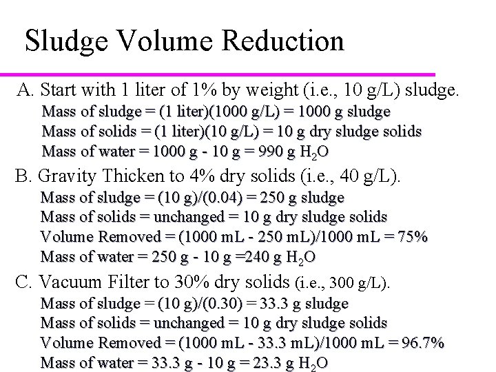 Sludge Volume Reduction A. Start with 1 liter of 1% by weight (i. e.