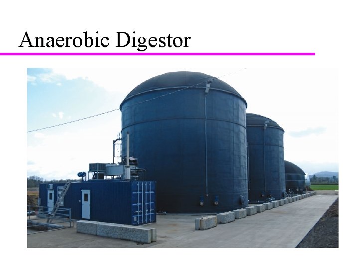 Anaerobic Digestor 12 -20 days of aeration ~50% reduction in solids 