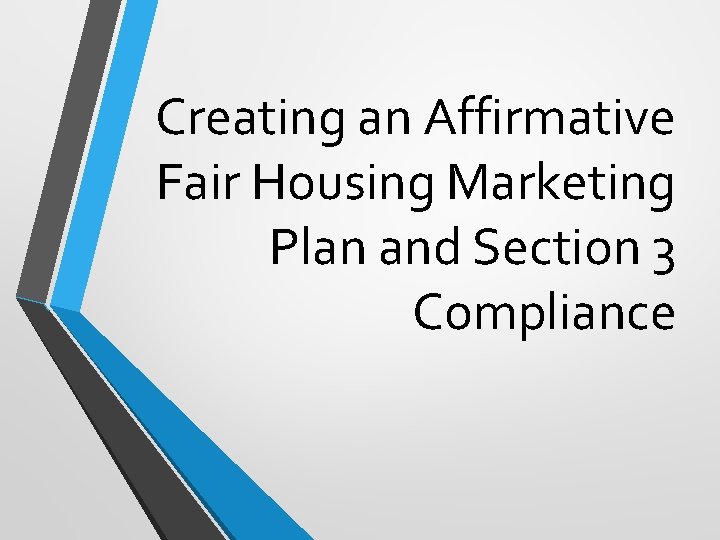 Creating an Affirmative Fair Housing Marketing Plan and Section 3 Compliance 