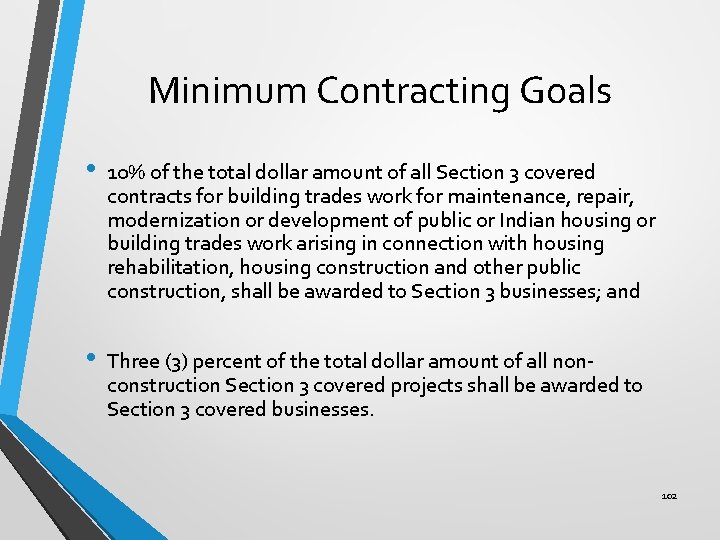 Minimum Contracting Goals • 10% of the total dollar amount of all Section 3