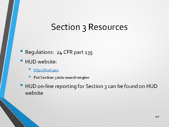 Section 3 Resources • Regulations: 24 CFR part 135 • HUD website: • •