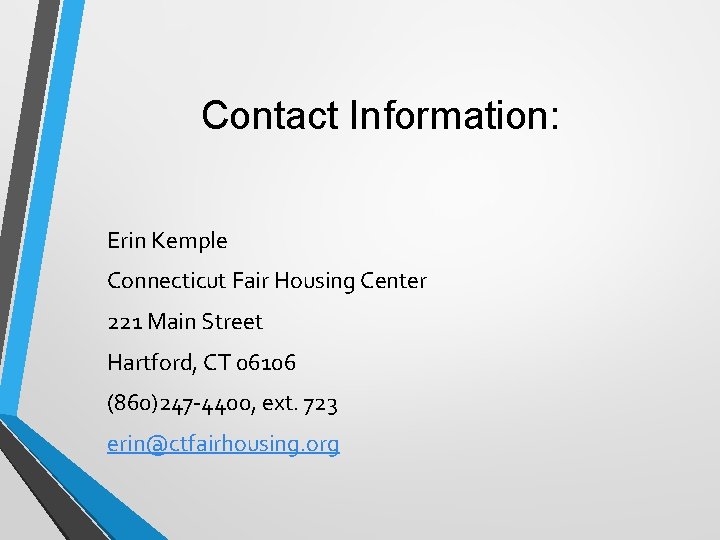 Contact Information: Erin Kemple Connecticut Fair Housing Center 221 Main Street Hartford, CT 06106