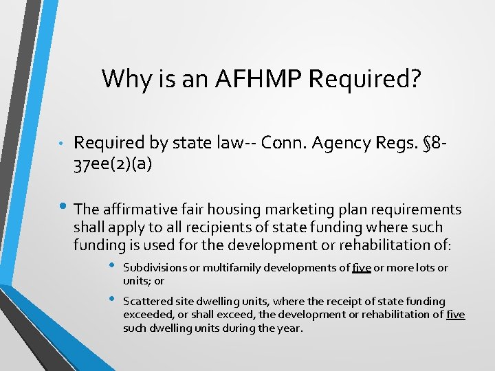 Why is an AFHMP Required? • Required by state law-- Conn. Agency Regs. §