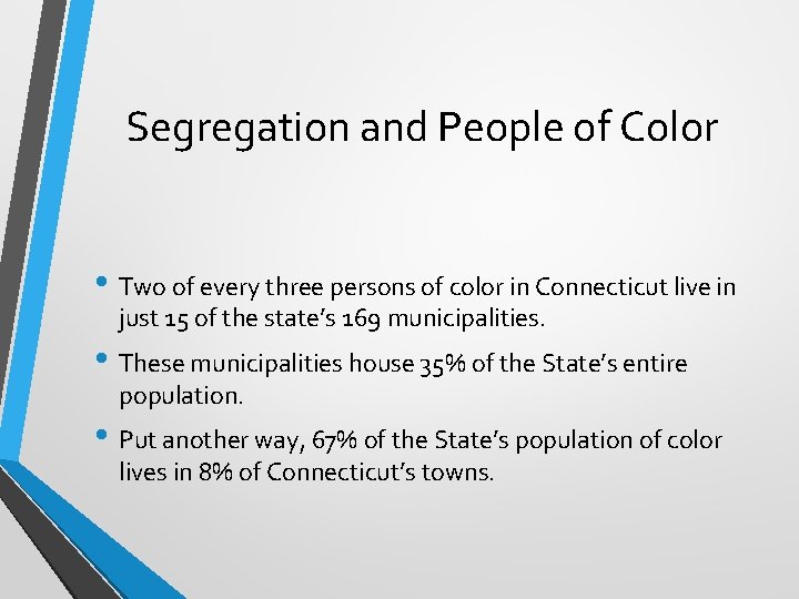 Segregation and People of Color • Two of every three persons of color in