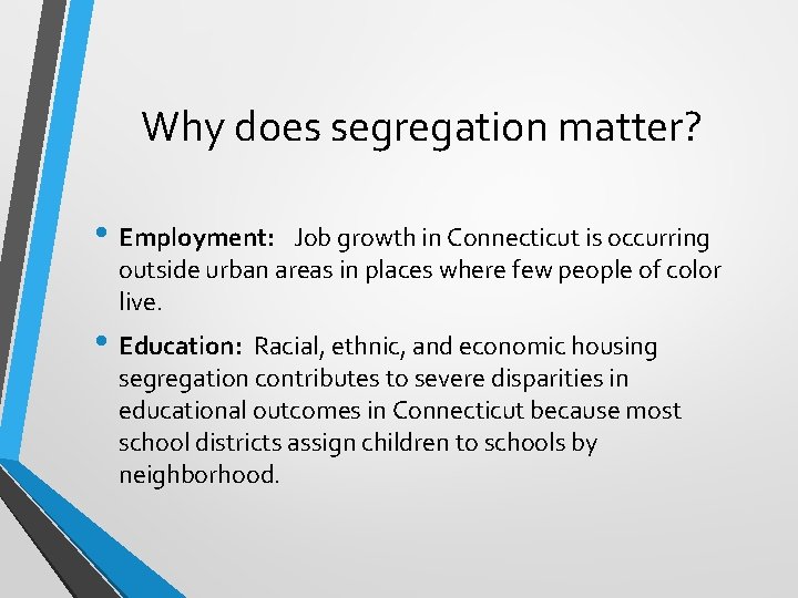 Why does segregation matter? • Employment: Job growth in Connecticut is occurring outside urban