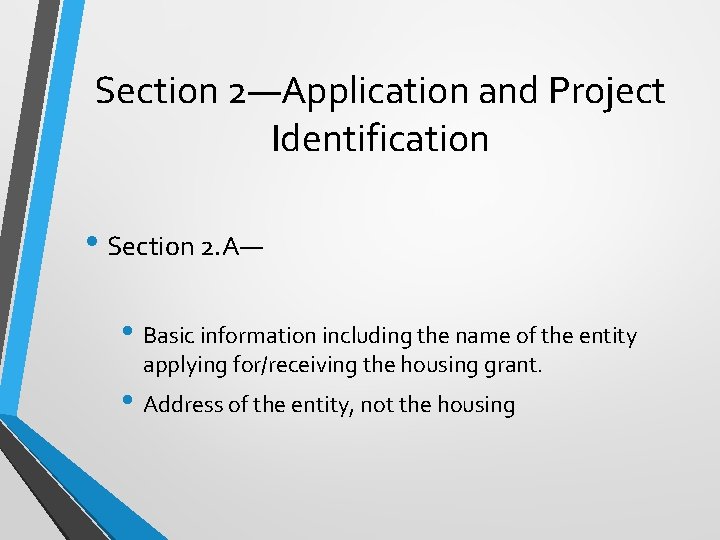 Section 2—Application and Project Identification • Section 2. A— • Basic information including the
