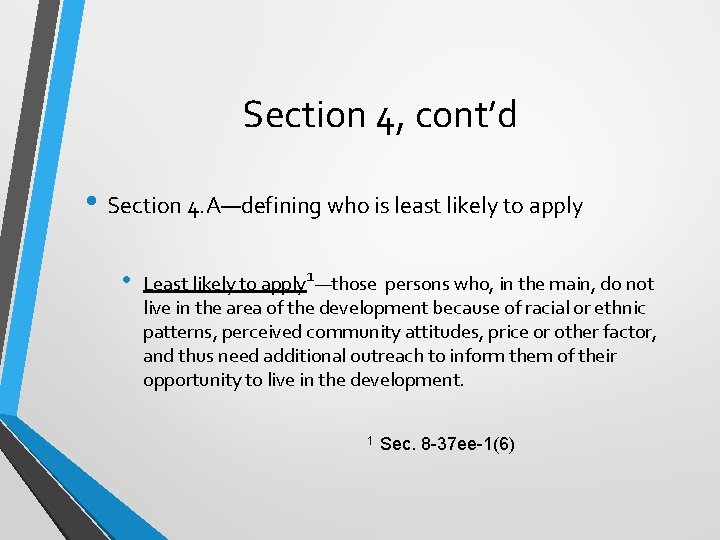 Section 4, cont’d • Section 4. A—defining who is least likely to apply •